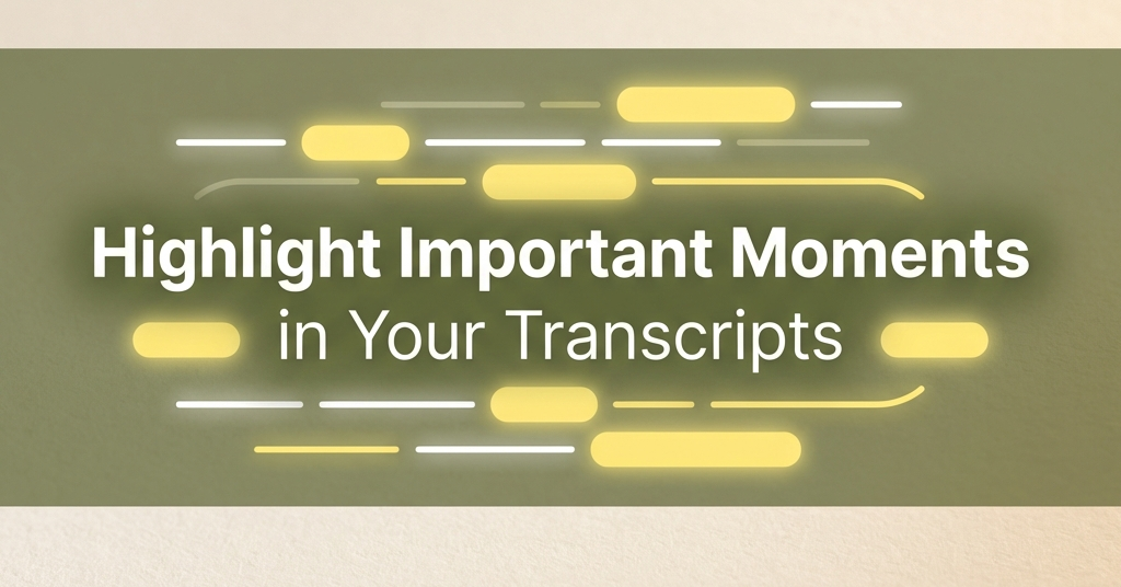 Highlight Feature: Save Important Moments in Transcripts