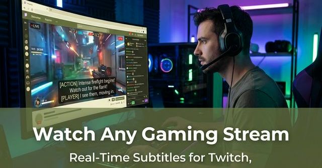 Watch International Gaming Streams with Live Subtitles